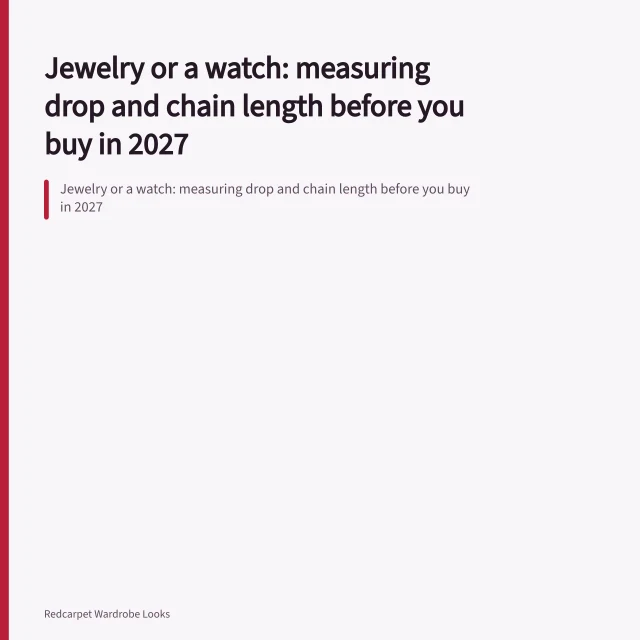 Jewelry or a watch: measuring drop and chain length before you buy in 2027. Jewelry or a watch: measuring drop and chain length before you buy in 2027